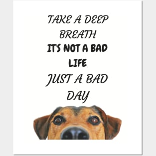 DOG - NOT A BAD LIFE JUST A BAD DAY Posters and Art